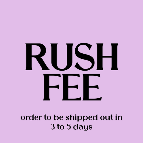 $20 RUSH FEE for Orders