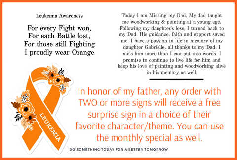 FREE Mystery Sign with Purchase of 2 OR MORE signs -- In Memory of my Father & Leukemia Awareness