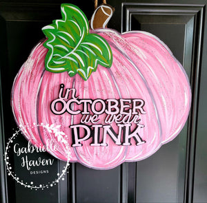 Pumpkin Door Hanger, Breast Cancer Door Hanger, In October We Wear Pink, Fall Door Hanger, Breast Cancer Pumpkin